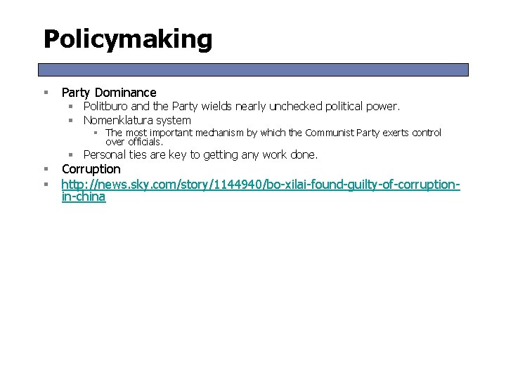 Policymaking § Party Dominance § Politburo and the Party wields nearly unchecked political power.