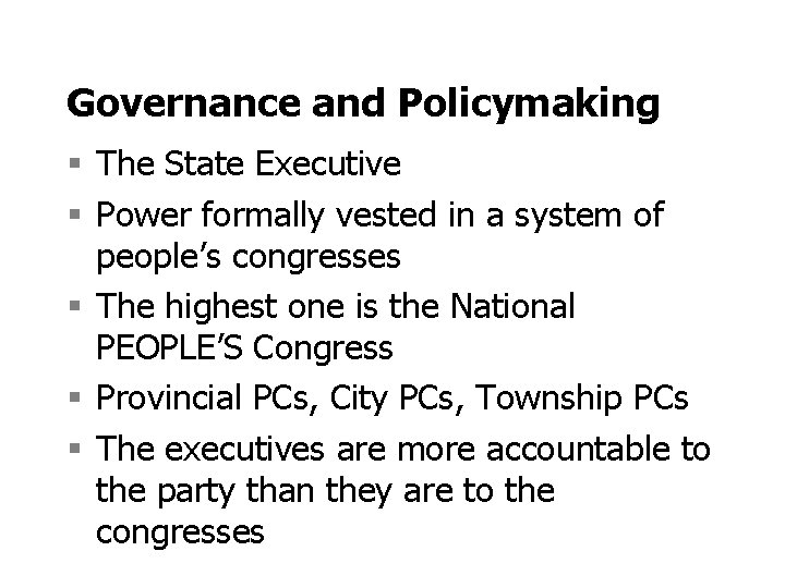 Governance and Policymaking § The State Executive § Power formally vested in a system