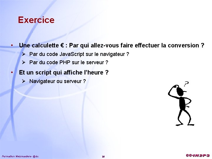 Exercice • Une calculette € : Par qui allez-vous faire effectuer la conversion ?