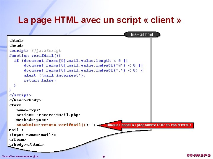 La page HTML avec un script « client » lire. Mail. html <html> <head>