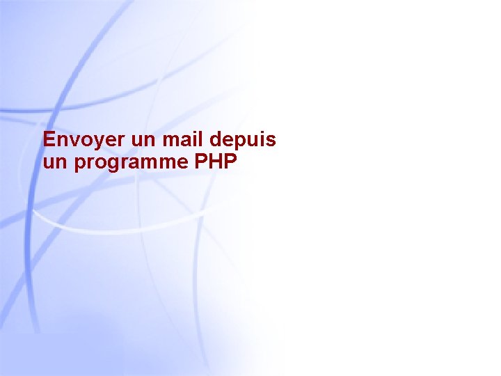 Envoyer un mail depuis un programme PHP 