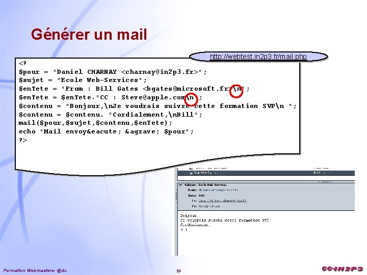 Générer un mail http: //webtest. in 2 p 3. fr/mail. php <? $pour =