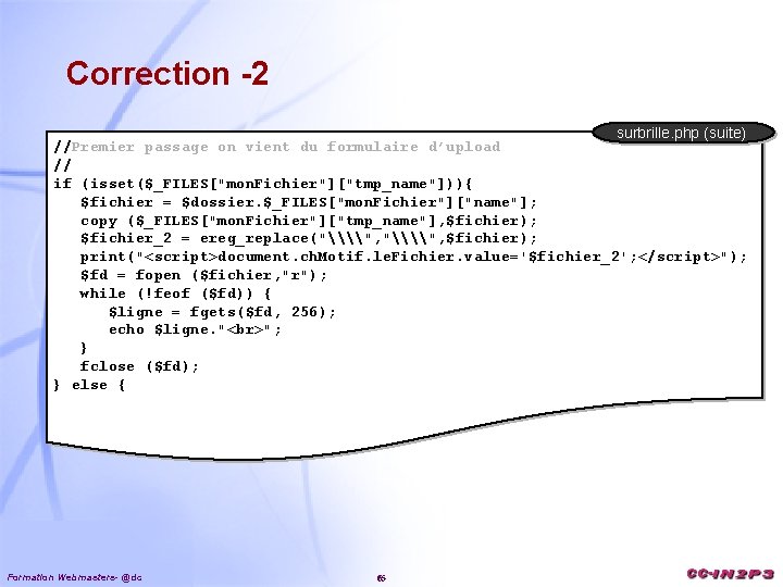 Correction -2 surbrille. php (suite) //Premier passage on vient du formulaire d’upload // if