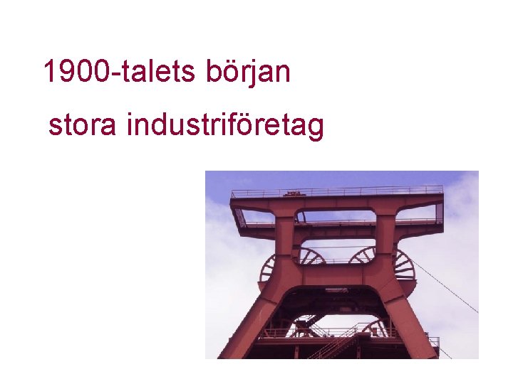 1900 -talets början stora industriföretag 