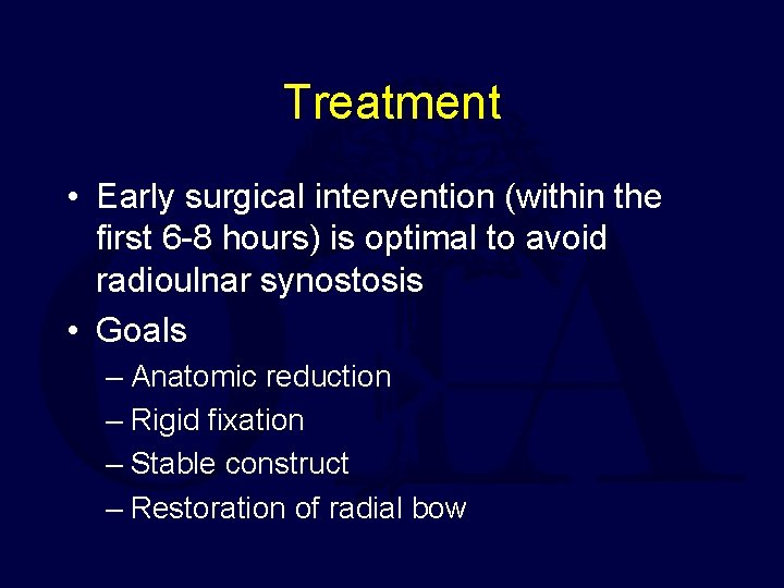 Treatment • Early surgical intervention (within the first 6 -8 hours) is optimal to