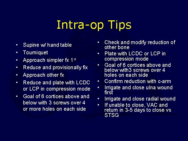 Intra-op Tips • • • Supine w/ hand table Tourniquet Approach simpler fx 1