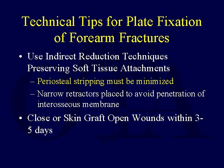 Technical Tips for Plate Fixation of Forearm Fractures • Use Indirect Reduction Techniques Preserving