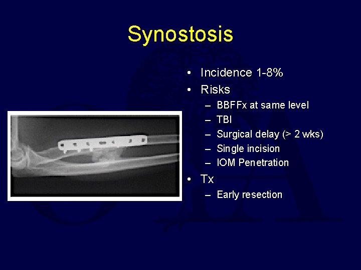 Synostosis • Incidence 1 -8% • Risks – – – BBFFx at same level