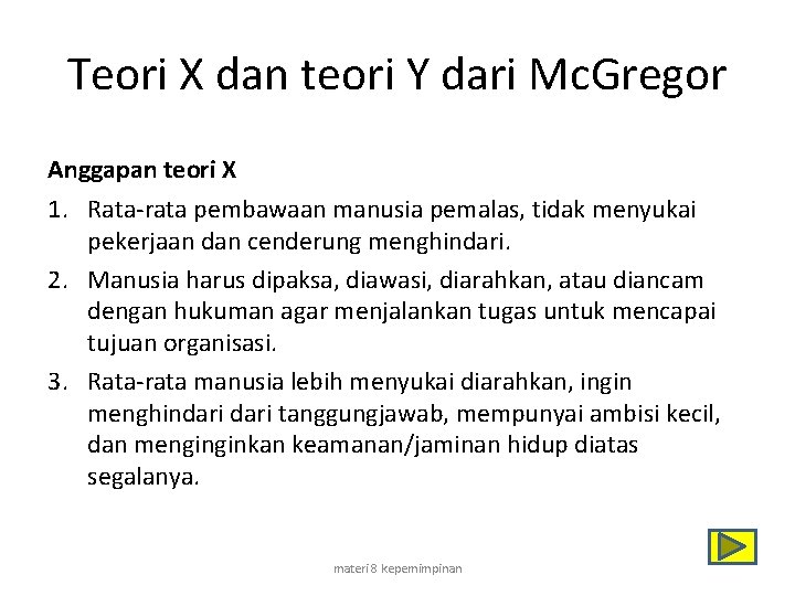 Teori X dan teori Y dari Mc. Gregor Anggapan teori X 1. Rata-rata pembawaan