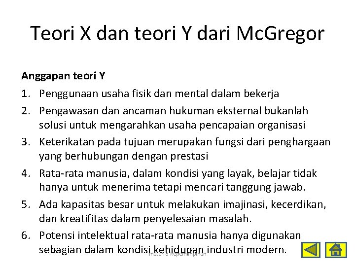 Teori X dan teori Y dari Mc. Gregor Anggapan teori Y 1. Penggunaan usaha