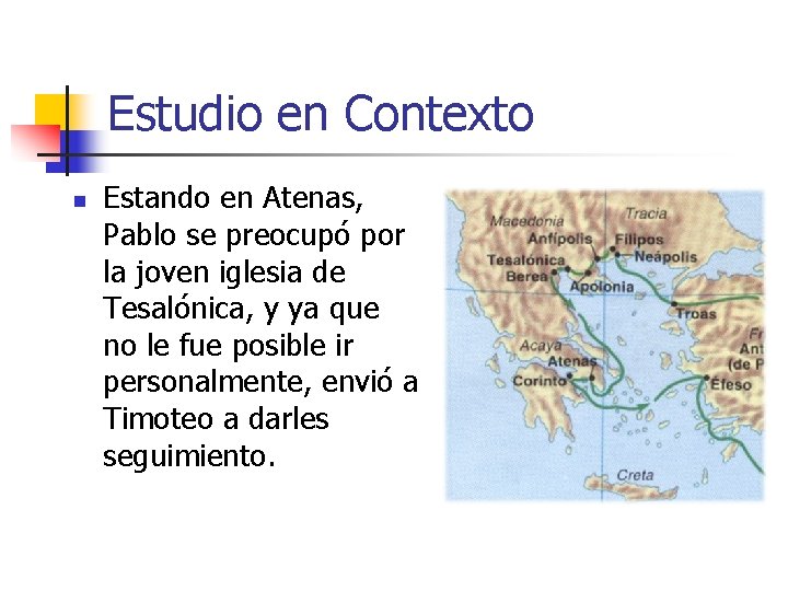 Estudio en Contexto n Estando en Atenas, Pablo se preocupó por la joven iglesia