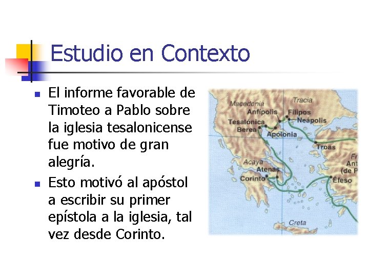 Estudio en Contexto n n El informe favorable de Timoteo a Pablo sobre la