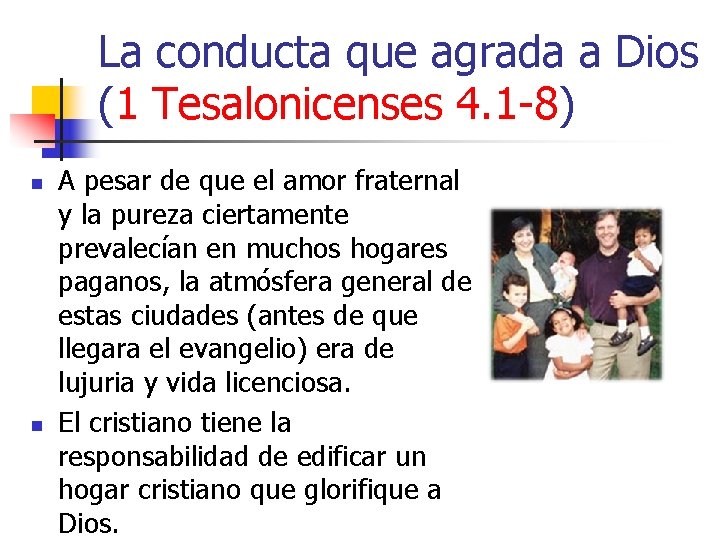 La conducta que agrada a Dios (1 Tesalonicenses 4. 1 -8) n n A