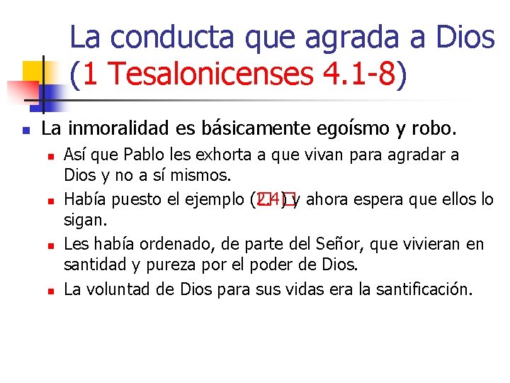 La conducta que agrada a Dios (1 Tesalonicenses 4. 1 -8) n La inmoralidad