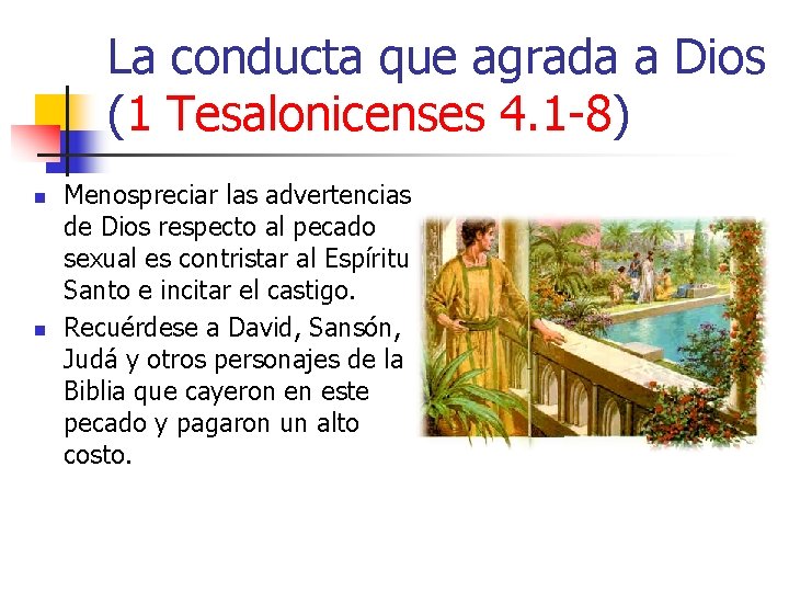 La conducta que agrada a Dios (1 Tesalonicenses 4. 1 -8) n n Menospreciar