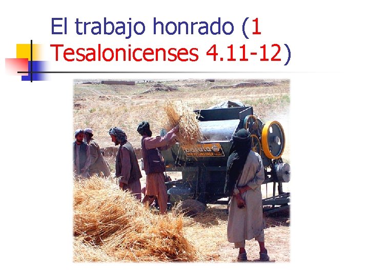 El trabajo honrado (1 Tesalonicenses 4. 11 -12) 