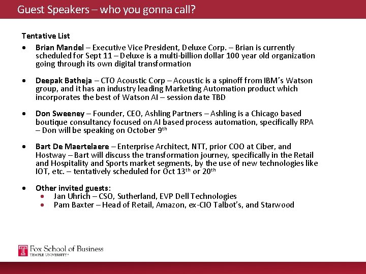 Guest Speakers – who you gonna call? Tentative List Brian Mandel – Executive Vice