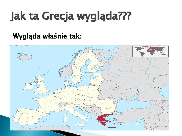 Jak ta Grecja wygląda? ? ? Wygląda właśnie tak: 