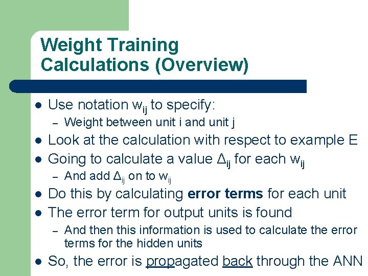 Weight Training Calculations (Overview) l Use notation wij to specify: – l l Look