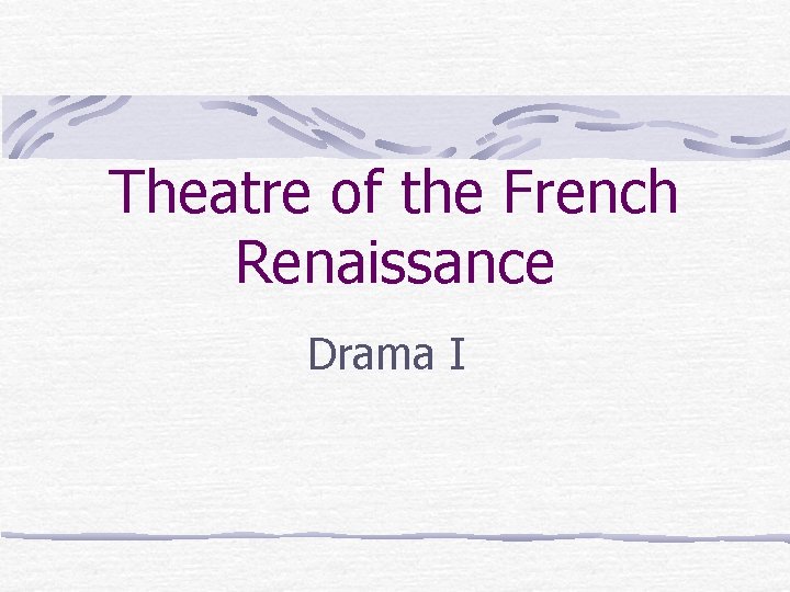 Theatre of the French Renaissance Drama I 