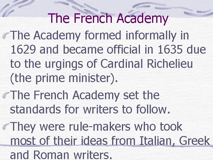 The French Academy The Academy formed informally in 1629 and became official in 1635