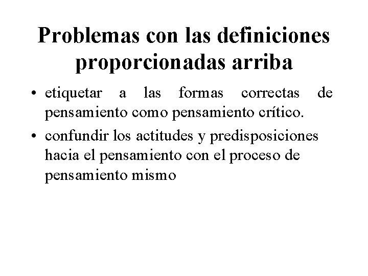 Problemas con las definiciones proporcionadas arriba • etiquetar a las formas correctas de pensamiento