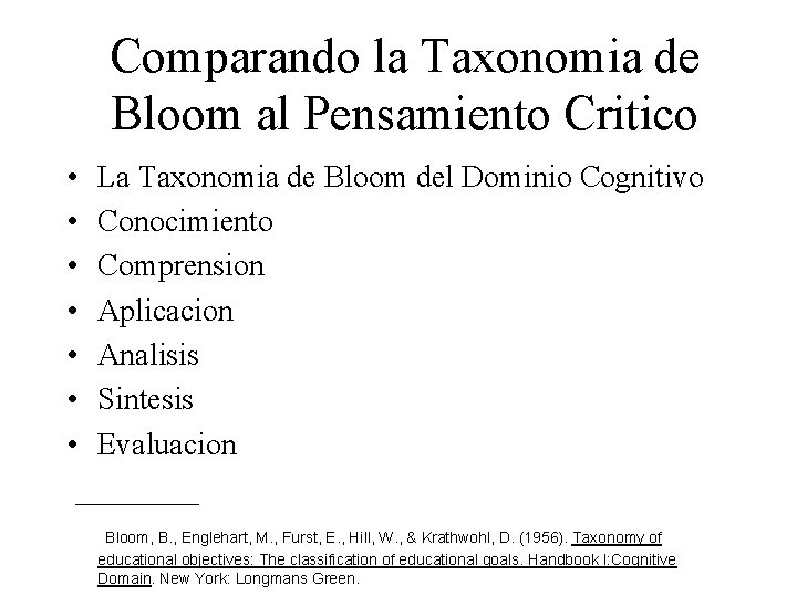 Comparando la Taxonomia de Bloom al Pensamiento Critico • La Taxonomia de Bloom del