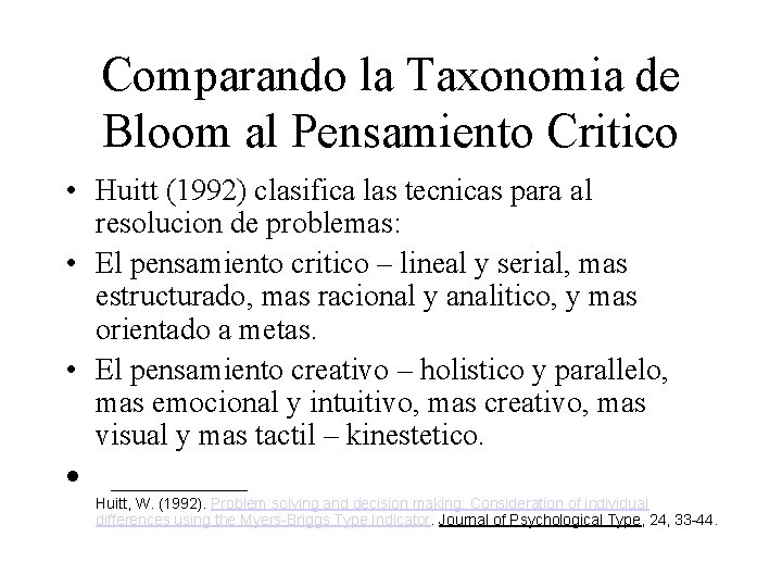 Comparando la Taxonomia de Bloom al Pensamiento Critico • Huitt (1992) clasifica las tecnicas