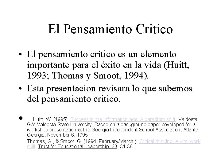 El Pensamiento Critico • El pensamiento crítico es un elemento importante para el éxito