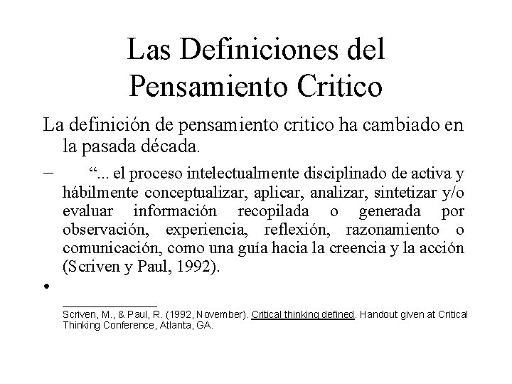Las Definiciones del Pensamiento Critico La definición de pensamiento critico ha cambiado en la