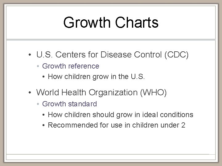 Growth Charts • U. S. Centers for Disease Control (CDC) • Growth reference •