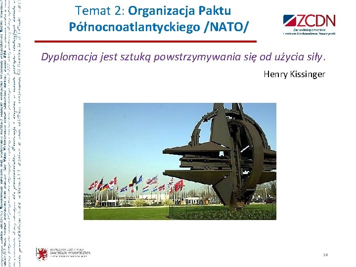 Temat 2: Organizacja Paktu Północnoatlantyckiego /NATO/ Dyplomacja jest sztuką powstrzymywania się od użycia