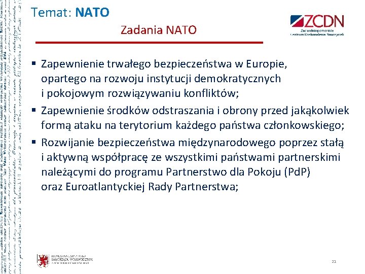 Temat: NATO Zadania NATO § Zapewnienie trwałego bezpieczeństwa w Europie, opartego na rozwoju instytucji