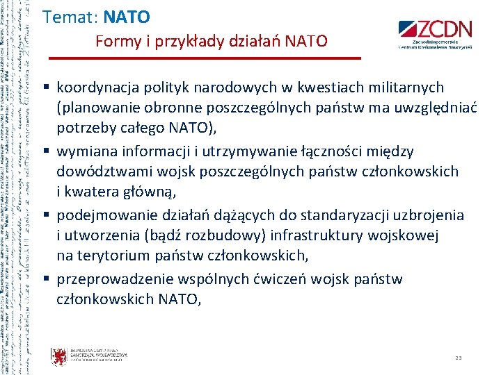 Temat: NATO Formy i przykłady działań NATO § koordynacja polityk narodowych w kwestiach militarnych