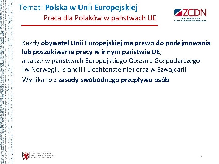 Temat: Polska w Unii Europejskiej Praca dla Polaków w państwach UE Każdy obywatel Unii