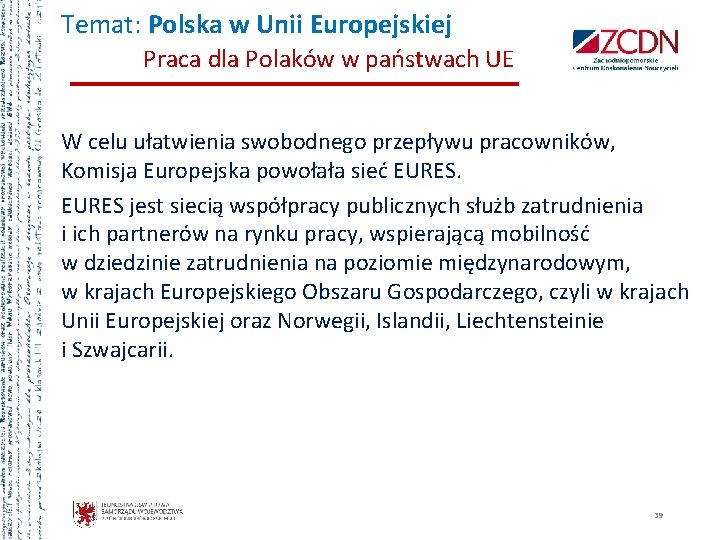Temat: Polska w Unii Europejskiej Praca dla Polaków w państwach UE W celu ułatwienia