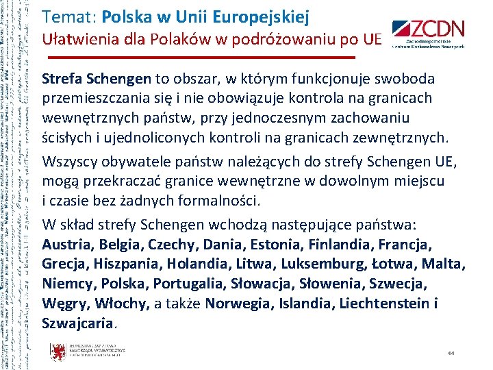 Temat: Polska w Unii Europejskiej Ułatwienia dla Polaków w podróżowaniu po UE Strefa Schengen