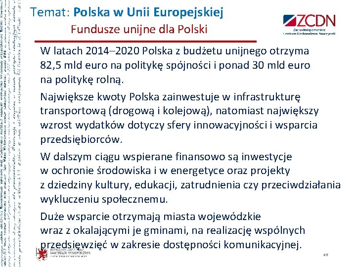 Temat: Polska w Unii Europejskiej Fundusze unijne dla Polski W latach 2014– 2020 Polska