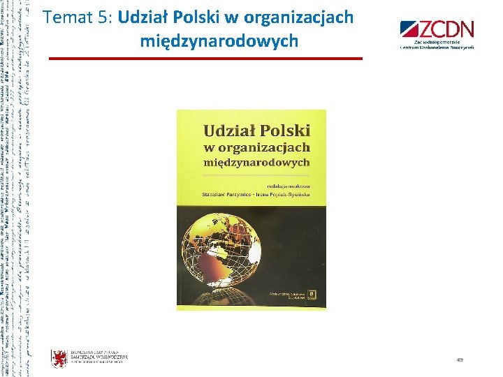 Temat 5: Udział Polski w organizacjach międzynarodowych 49 