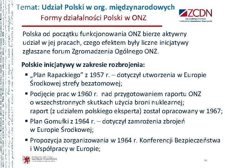 Temat: Udział Polski w org. międzynarodowych Formy działalności Polski w ONZ Polska od początku