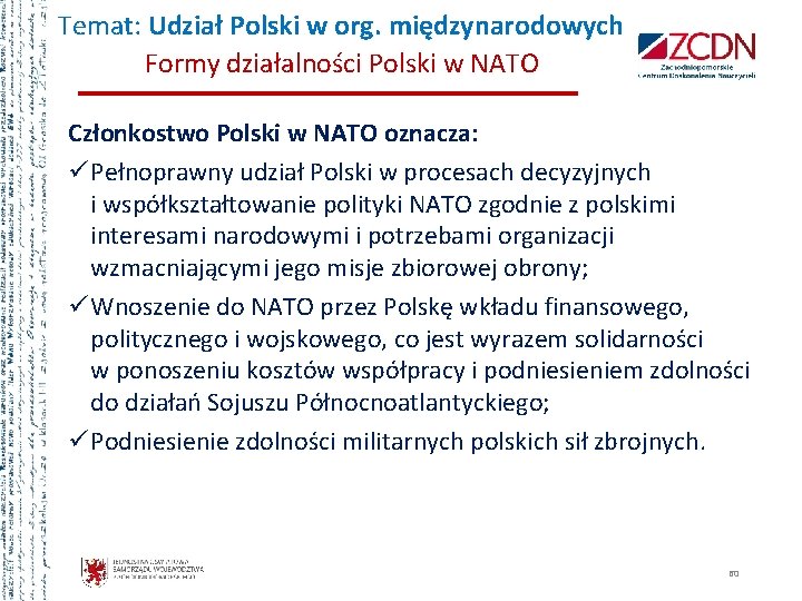 Temat: Udział Polski w org. międzynarodowych Formy działalności Polski w NATO Członkostwo Polski w