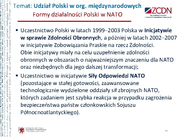 Temat: Udział Polski w org. międzynarodowych Formy działalności Polski w NATO § Uczestnictwo Polski