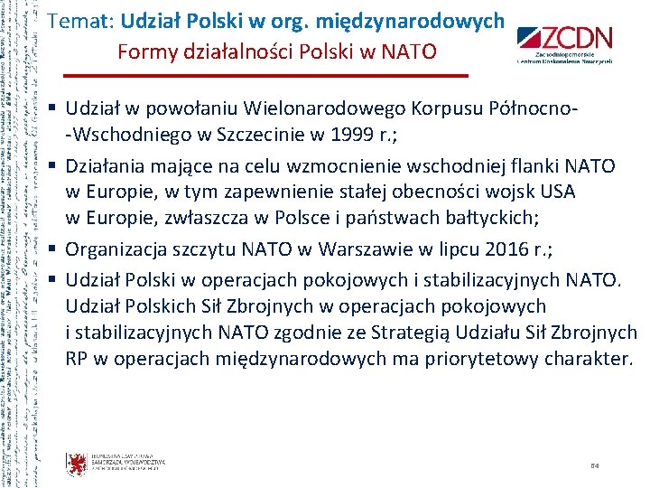 Temat: Udział Polski w org. międzynarodowych Formy działalności Polski w NATO § Udział w
