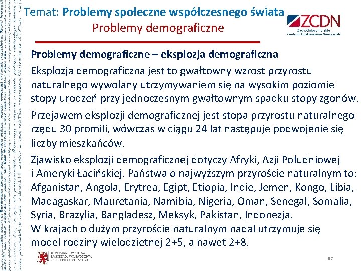 Temat: Problemy społeczne współczesnego świata Problemy demograficzne – eksplozja demograficzna Eksplozja demograficzna jest to