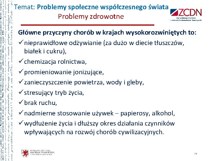 Temat: Problemy społeczne współczesnego świata Problemy zdrowotne Główne przyczyny chorób w krajach wysokorozwiniętych to: