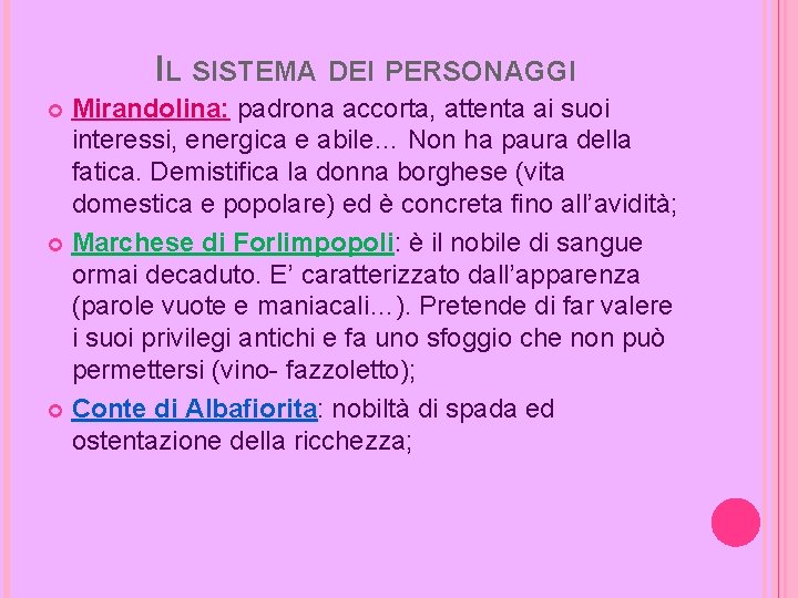 IL SISTEMA DEI PERSONAGGI Mirandolina: padrona accorta, attenta ai suoi interessi, energica e abile…