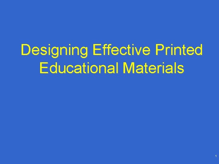 Designing Effective Printed Educational Materials 1 