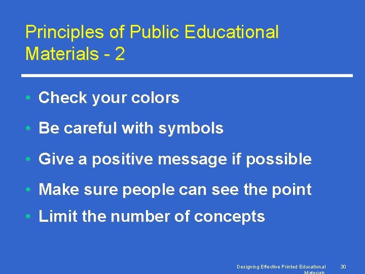 Principles of Public Educational Materials - 2 • Check your colors • Be careful