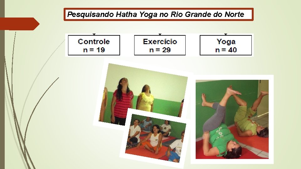 Pesquisando Hatha Yoga no Rio Grande do Norte 