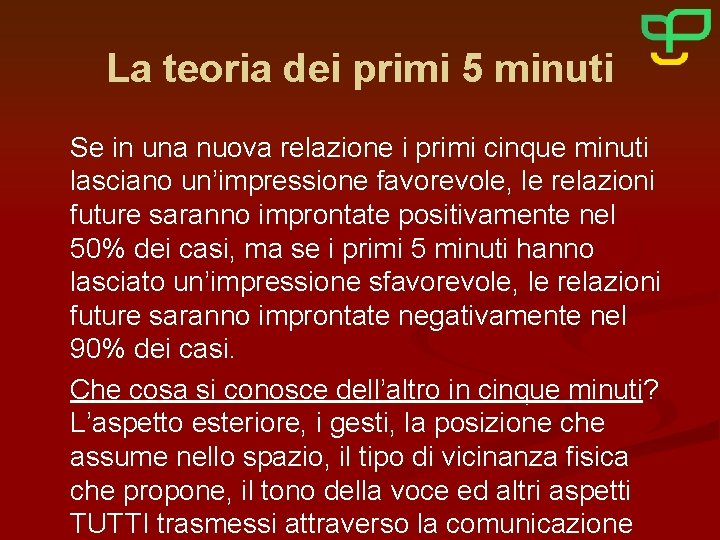 La teoria dei primi 5 minuti Se in una nuova relazione i primi cinque